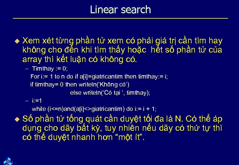 Linear search u Xem xét từng phần tử xem có phải giá trị cần