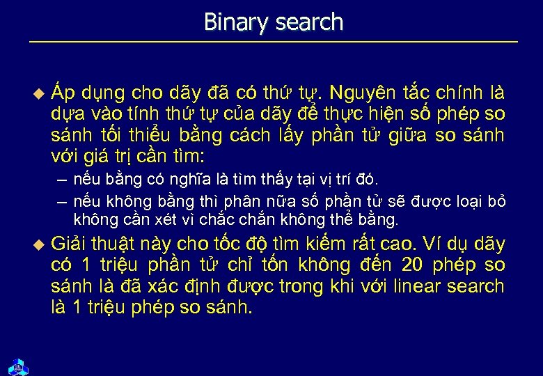Binary search u Áp dụng cho dãy đã có thứ tự. Nguyên tắc chính