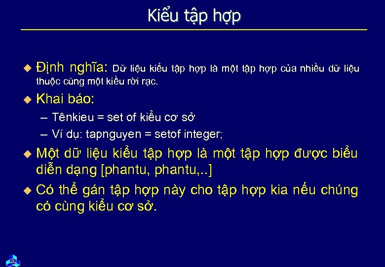 Kiểu tập hợp u Định nghĩa: Dữ liệu kiểu tập hợp là một tập