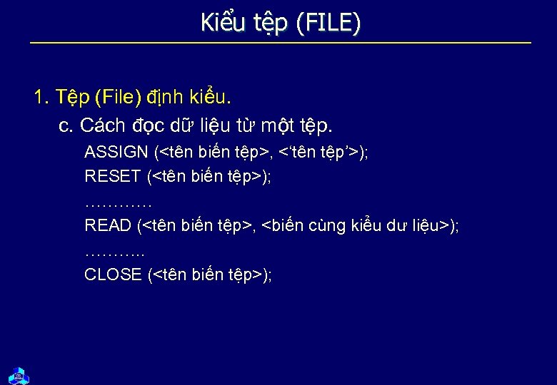 Kiểu tệp (FILE) 1. Tệp (File) định kiểu. c. Cách đọc dữ liệu từ