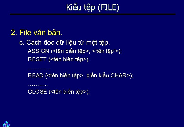 Kiểu tệp (FILE) 2. File văn bản. c. Cách đọc dữ liệu từ một