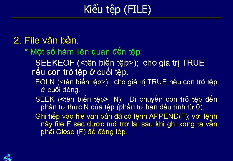 Kiểu tệp (FILE) 2. File văn bản. * Một số hàm liên quan đến