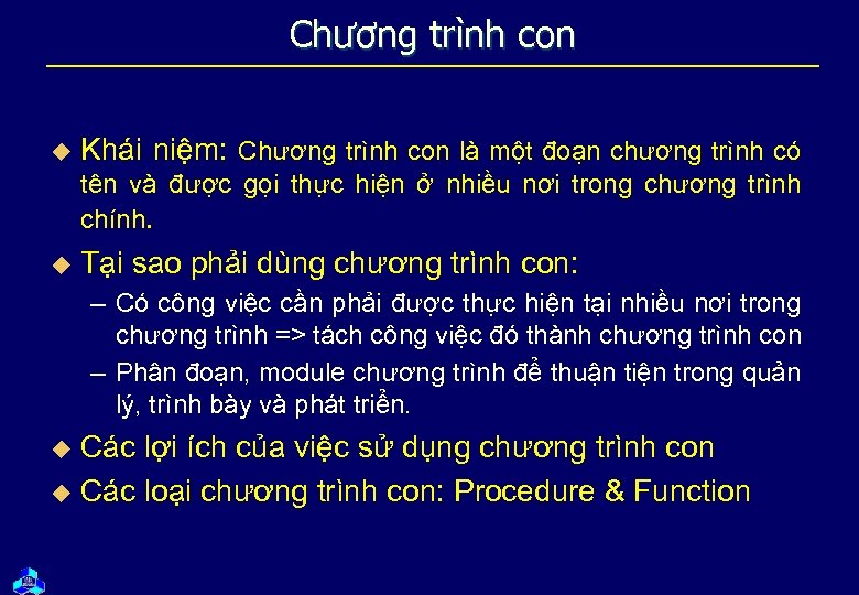Chương trình con u Khái niệm: Chương trình con là một đoạn chương trình