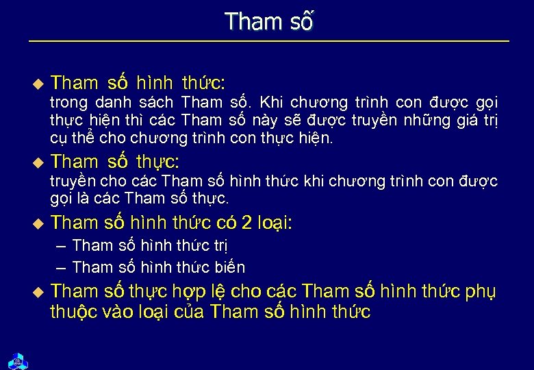 Tham số u Tham số hình thức: là những Tham số được khai báo