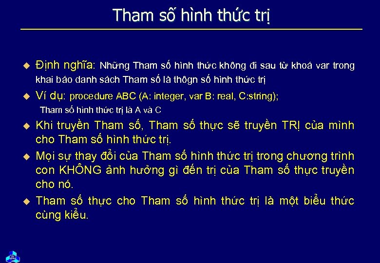 Tham số hình thức trị u u Định nghĩa: Những Tham số hình thức