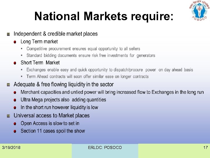 National Markets require: 3/19/2018 ERLDC: POSOCO 17 