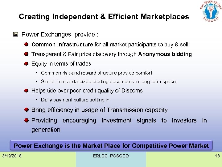 Creating Independent & Efficient Marketplaces Power Exchanges provide : Common infrastructure for all market