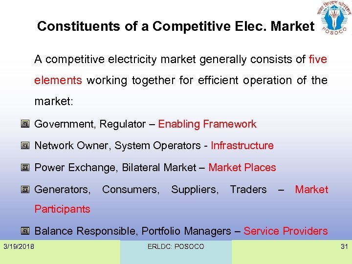 Constituents of a Competitive Elec. Market A competitive electricity market generally consists of five