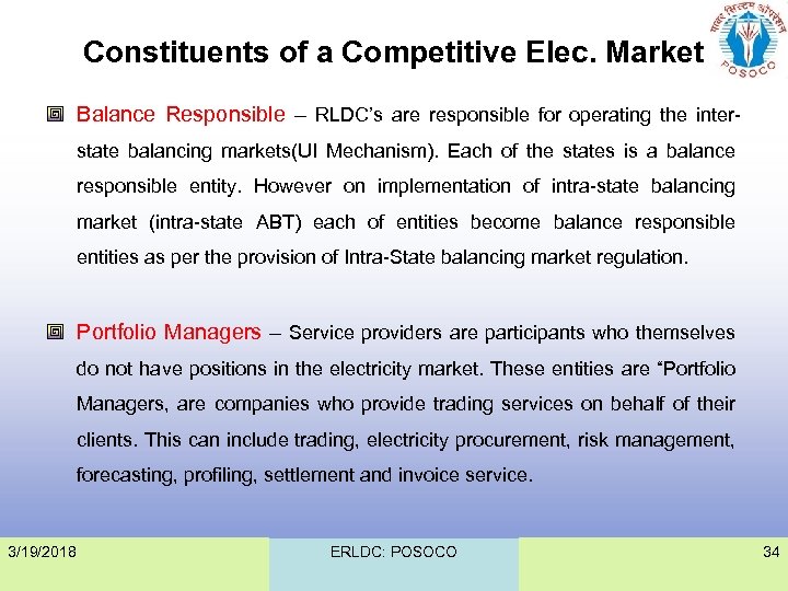 Constituents of a Competitive Elec. Market Balance Responsible – RLDC’s are responsible for operating