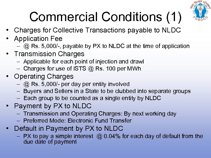 Commercial Conditions (1) • Charges for Collective Transactions payable to NLDC • Application Fee