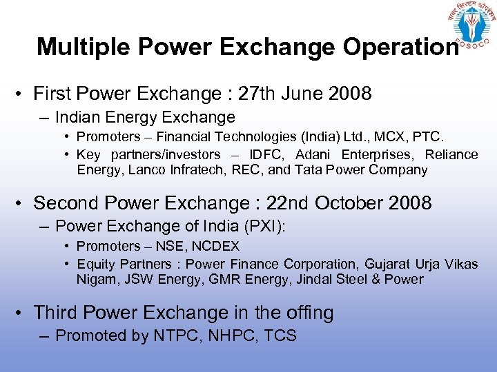 Multiple Power Exchange Operation • First Power Exchange : 27 th June 2008 –