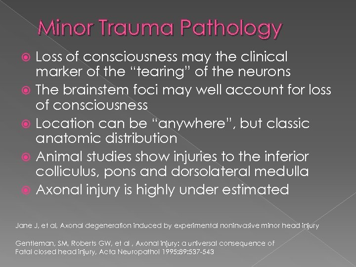 Minor Trauma Pathology Loss of consciousness may the clinical marker of the “tearing” of