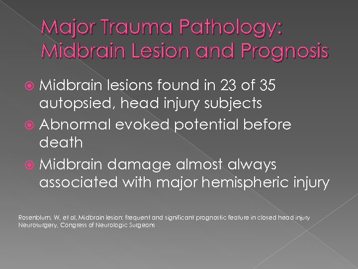 Major Trauma Pathology: Midbrain Lesion and Prognosis Midbrain lesions found in 23 of 35