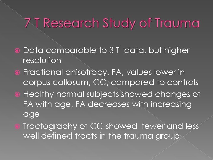 7 T Research Study of Trauma Data comparable to 3 T data, but higher