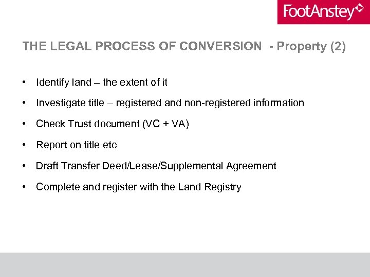 THE LEGAL PROCESS OF CONVERSION - Property (2) • Identify land – the extent