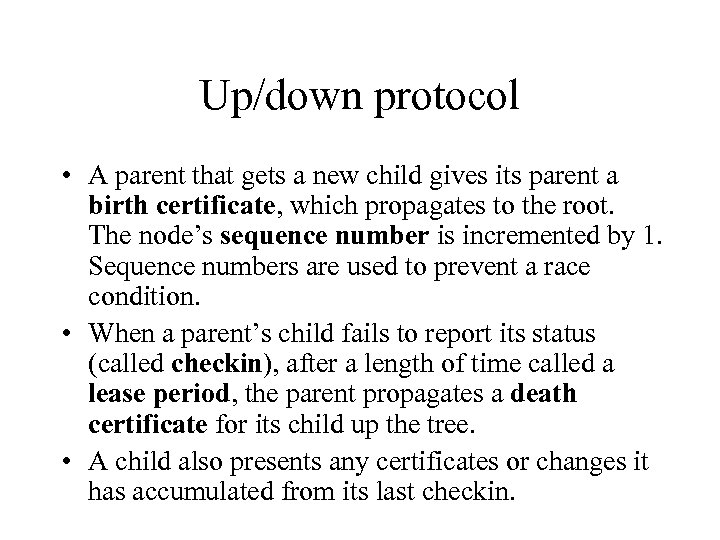 Up/down protocol • A parent that gets a new child gives its parent a