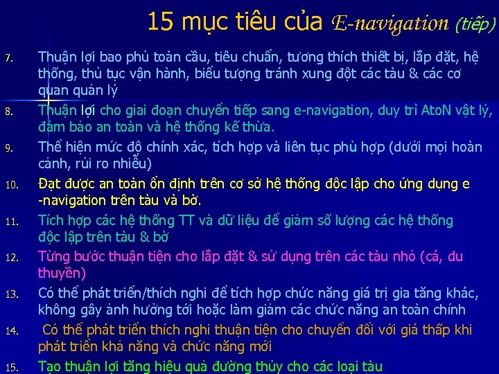 15 mục tiêu của E-navigation (tiếp) 7. 8. 9. 10. 11. 12. 13. 14.