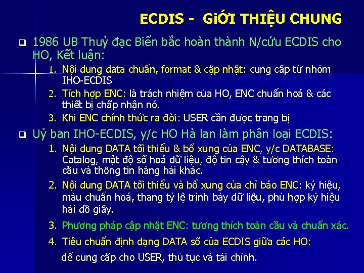 ECDIS - GiỚI THIỆU CHUNG q 1986 UB Thuỷ đạc Biển bắc hoàn thành