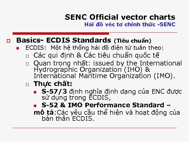 SENC Official vector charts Hải đồ véc tơ chính thức -SENC o Basics- ECDIS