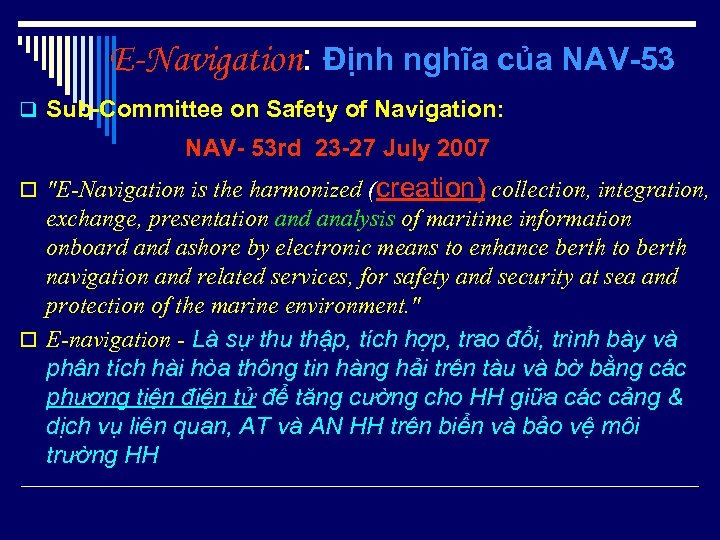 E-Navigation: Định nghĩa của NAV-53 q Sub-Committee on Safety of Navigation: NAV- 53 rd