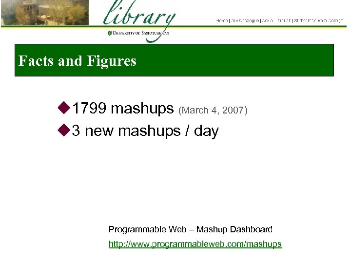 Facts and Figures u 1799 mashups (March 4, 2007) u 3 new mashups /