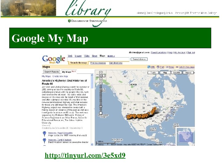 Google My Map http: //tinyurl. com/3 e 5 xd 9 