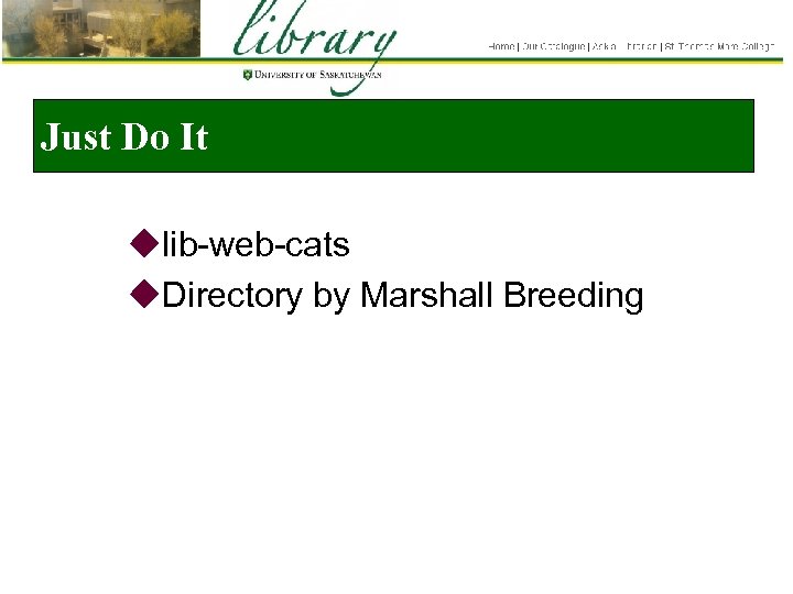 Just Do It ulib-web-cats u. Directory by Marshall Breeding 