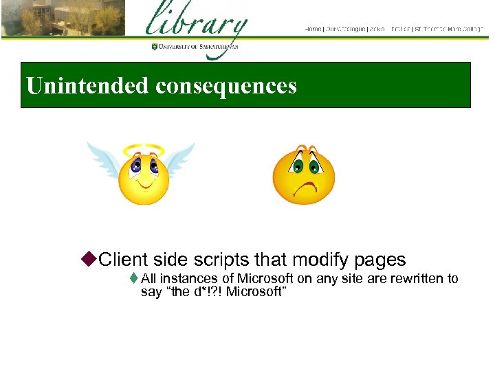 Unintended consequences u. Client side scripts that modify pages t All instances of Microsoft