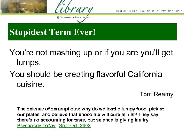 Stupidest Term Ever! You’re not mashing up or if you are you’ll get lumps.