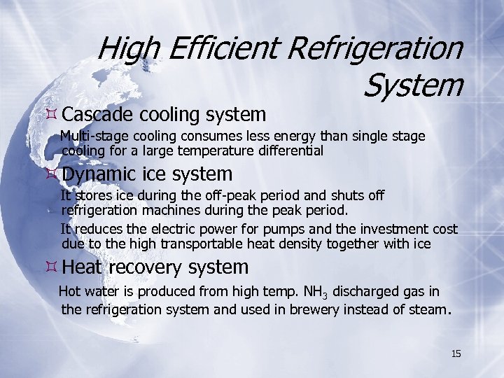 High Efficient Refrigeration System Cascade cooling system Multi-stage cooling consumes less energy than single