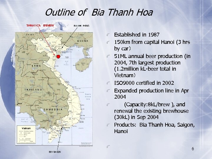 Outline of Bia Thanh Hoa Established in 1987 150 km from capital Hanoi (3