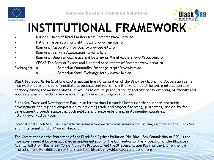 INSTITUTIONAL FRAMEWORK • • • Exchanges: National Union of Road Hauliers from Romania www.