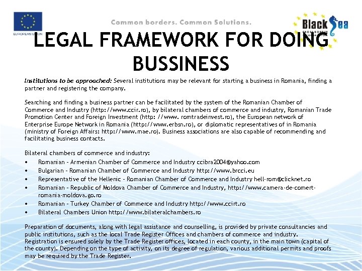 LEGAL FRAMEWORK FOR DOING BUSSINESS Institutions to be approached: Several institutions may be relevant