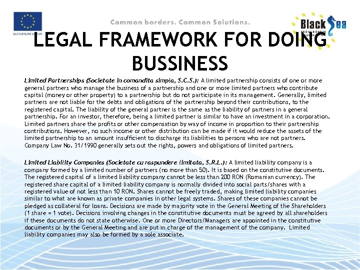 LEGAL FRAMEWORK FOR DOING BUSSINESS Limited Partnerships (Societate in comandita simpla, S. C. S.