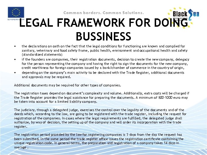 LEGAL FRAMEWORK FOR DOING BUSSINESS • • • the declarations on oath on the