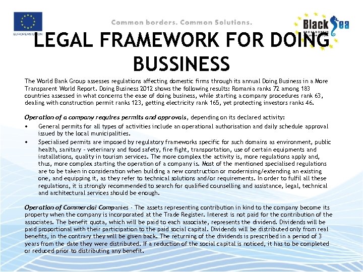 LEGAL FRAMEWORK FOR DOING BUSSINESS The World Bank Group assesses regulations affecting domestic firms