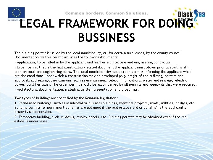 LEGAL FRAMEWORK FOR DOING BUSSINESS The building permit is issued by the local municipality,