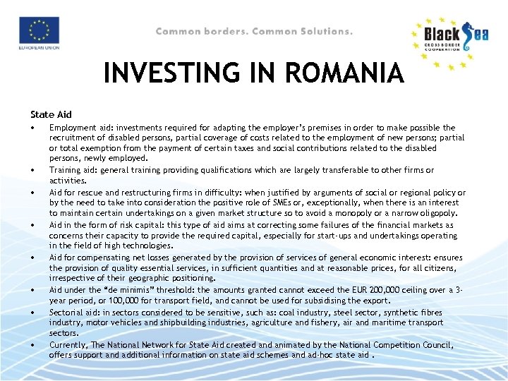 INVESTING IN ROMANIA State Aid • • Employment aid: investments required for adapting the