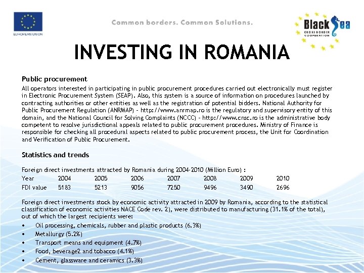 INVESTING IN ROMANIA Public procurement All operators interested in participating in public procurement procedures