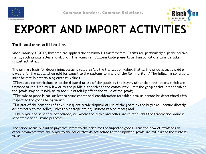 EXPORT AND IMPORT ACTIVITIES Tariff and non-tariff barriers Since January 1, 2007, Romania has