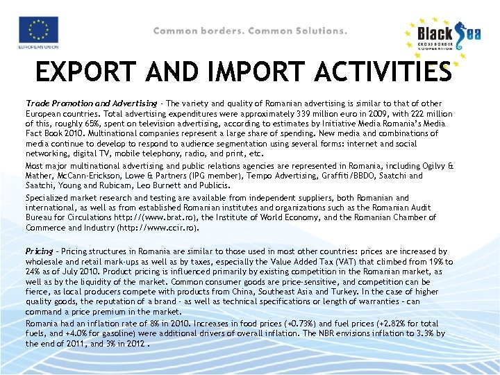 EXPORT AND IMPORT ACTIVITIES Trade Promotion and Advertising - The variety and quality of