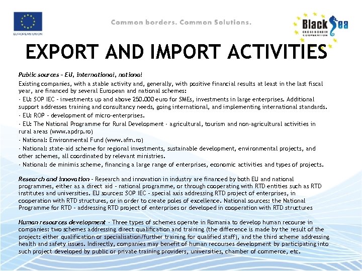 EXPORT AND IMPORT ACTIVITIES Public sources – EU, international, national Existing companies, with a