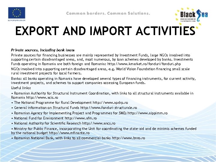 EXPORT AND IMPORT ACTIVITIES Private sources, including bank loans Private sources for financing businesses