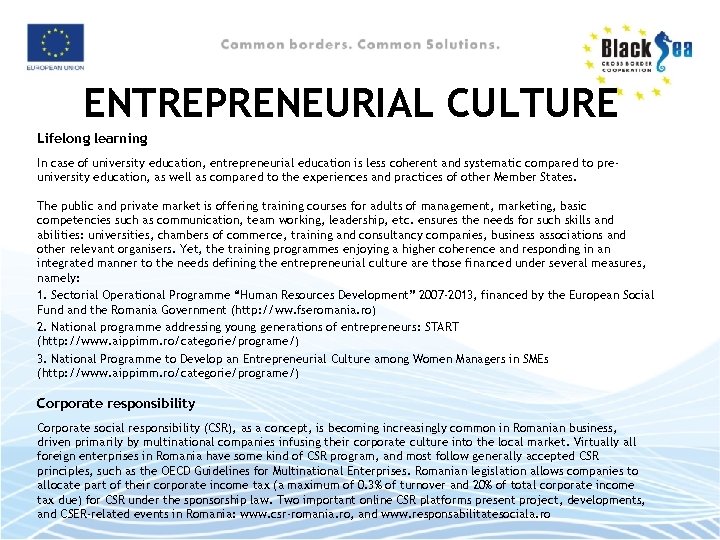 ENTREPRENEURIAL CULTURE Lifelong learning In case of university education, entrepreneurial education is less coherent