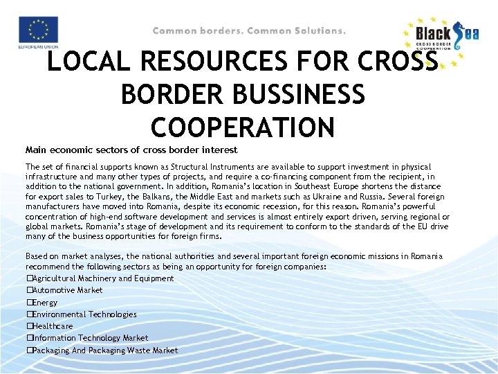 LOCAL RESOURCES FOR CROSS BORDER BUSSINESS COOPERATION Main economic sectors of cross border interest