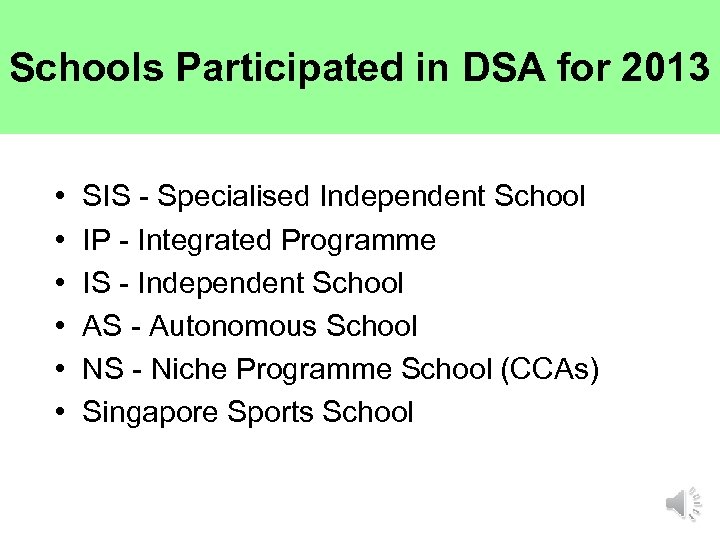 Schools Participated in DSA for 2013 • • • SIS - Specialised Independent School