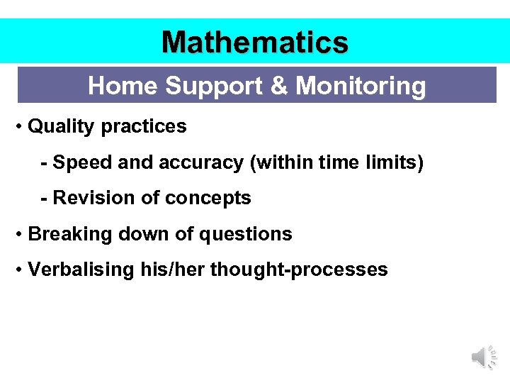 Mathematics Home Support & Monitoring • Quality practices - Speed and accuracy (within time