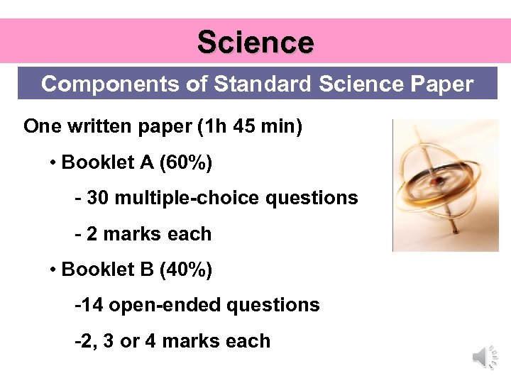 Science Components of Standard Science Paper One written paper (1 h 45 min) •