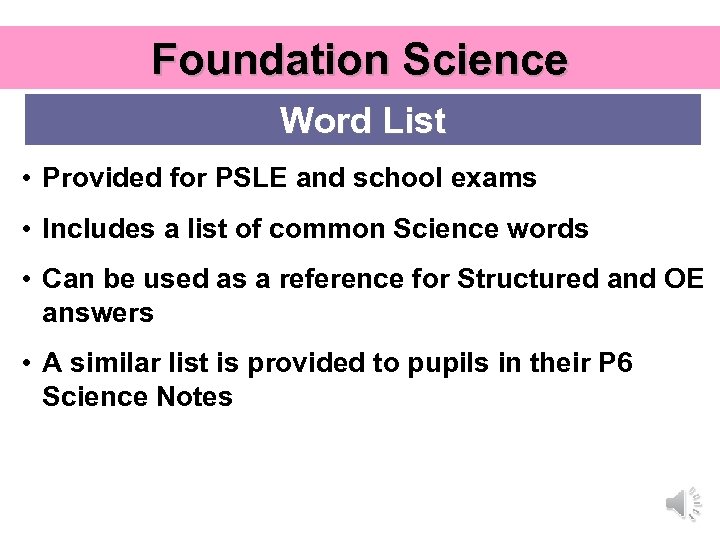 Foundation Science Word List • Provided for PSLE and school exams • Includes a