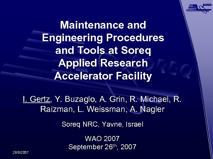 Maintenance and Engineering Procedures and Tools at Soreq Applied Research Accelerator Facility I. Gertz,